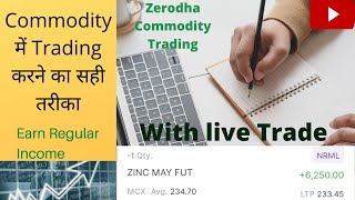 Commodity Trading for Beginners in Hindi  Zerodha Commodity Trading  live trade [upl. by Nirtiak36]