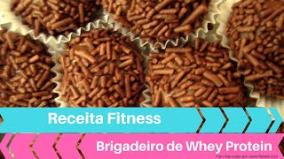 Receitas Fit  Brigadeiro de Whey Protein  Alimentação Fitness [upl. by Rosati]