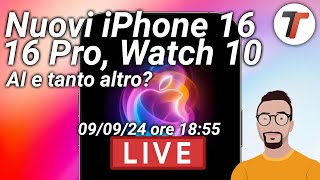 I nuovi IPHONE 16 evento APPLE 9 settembre LIVE Reaction e Commenti in diretta [upl. by Irrehs]