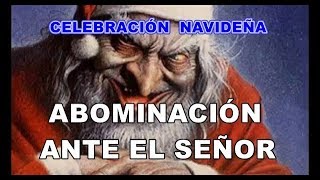 La Navidad  ABOMINACIÓN Y ANATEMA ante el EL SEÑOR [upl. by Anwahsed4]