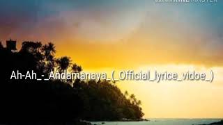 AhAh  Andamanaya  Lyrics Video [upl. by Nereil]