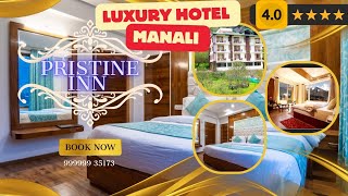 Best luxury hotel in manali  Best 4 Star hotel PRISTINE INN MANALI  Manali Luxury Stay [upl. by Kerge]