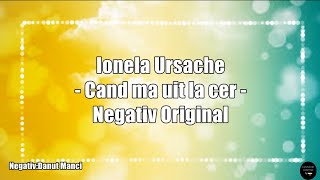 Cand ma uit la cer  negativ original  Ionela Ursache [upl. by Anirpas]