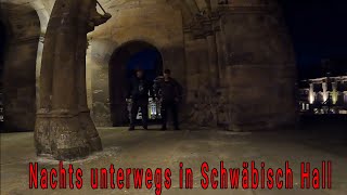 Nachts unterwegs in Schwäbisch Hall mit Justus König JK und Kumpel Sebastian [upl. by Danieu]