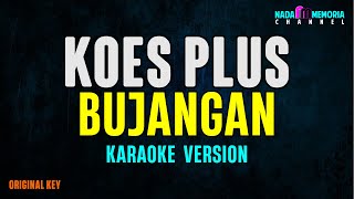 Koes Plus  Bujangan Karaoke Version [upl. by Kral494]