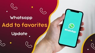 WhatsApp Add to Favorites New Call Update 2024  WhatsApp New Call Update 2024 [upl. by Earased]