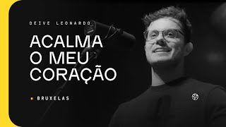 Acalma o meu coração  Deive Leonardo [upl. by Ayanal]