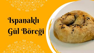 ISPANAKLI BÖREK TARİFİ  Gül Böreği  Sessiz Vlog [upl. by Ilanos411]