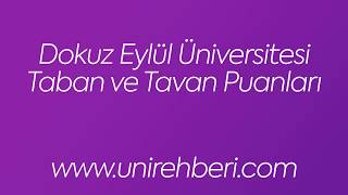 Dokuz Eylül Üniversitesi Taban ve Tavan Puanları 2018 [upl. by Howie831]