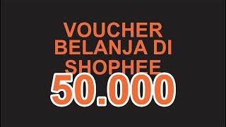 KODE VOUCHER SHOPEE TERBARU 50000 [upl. by Blight832]