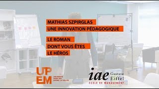 Innovation pédagogique  Le roman dont vous êtes le héros présenté par Mathias SZPIRGLAS [upl. by Elia408]