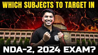 Which Subjects To Target in NDA2 2024 Exam  NDA Exam Preparation  UPSC NDA2 2024 [upl. by Laeahcim]