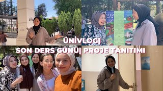 ÜNİVLOG Proje Tanıtımı Son Ders Günü Vedalar [upl. by Carolee]