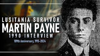 Lusitania Survivor Interview Martin Payne Documentary Release for the 109th Anniversary 19152024 [upl. by Ecaidnac]