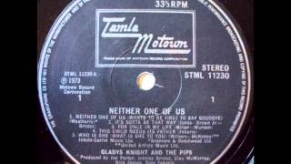 Gladys Knight amp The Pips  Neither One Of Us Wants To Be The First To Say Goodbye [upl. by Notserp]