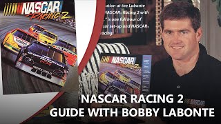 NASCAR Racing 2 Guide with Bobby Labonte [upl. by Micro]