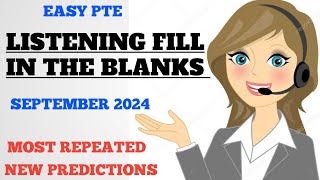 LISTENING FILL IN THE BLANKS PTE  SEPTEMBER 2024  MOST REPEATED NEW PREDICTION [upl. by Argent]