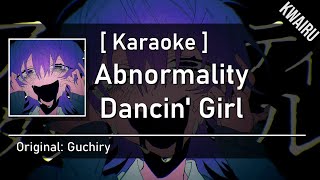 Karaoke Abnormality Dancin Girl  Guchiry [upl. by Lontson]