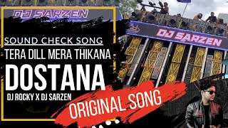 Tera Dill Mera Thikana  Dostana  Original Sound Check Song  DJ ROCKY X DJ SARZEN [upl. by Nihsfa5]