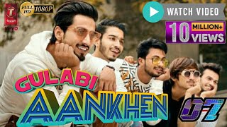 GULABI AANKHEN  TEAM 07  Ft Arman SK Full Song [upl. by Tymothy]