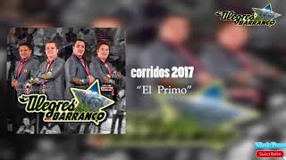 Alegres del barranco  El Primo  corridos 2017 [upl. by Aserej148]