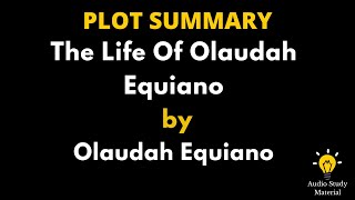 Plot Summary Of The Life Of Olaudah Equiano By Olaudah Equiano  The Life Of Olaudah Equiano [upl. by Adnawyt]