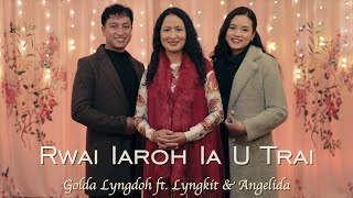 Golda Lyngdoh ft Lyngkit amp Angelida  Rwai Iaroh Ia U Trai  Christmas Song  Official Music Video [upl. by Starlene773]