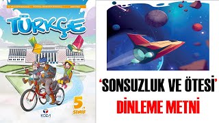 Sonsuzluk ve Ötesi Dinleme Metni 5 Sınıf Türkçe Ders Kitabı [upl. by Egroeg835]