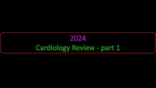 Cardiology review 2024 part1 [upl. by Ewer546]