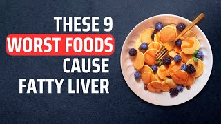 9 Worst Foods to Avoid if You Have Fatty Liver Disease [upl. by May431]