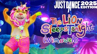 Just Dance 2025 Edition  The Lion Sleeps Tonight Wimoweh [upl. by Mareah]