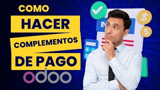 Cómo Crear Complementos de Pago en Odoo  Guía Paso a Paso [upl. by Reames]