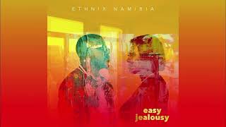 Ethnix NamibiaEasy jealousy [upl. by Hedda]