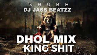 King Shit  Dhol Remix   Shubh  Leo  Dj Jass Beatzz  New Punjabi Songs 2023 [upl. by Emmalee]