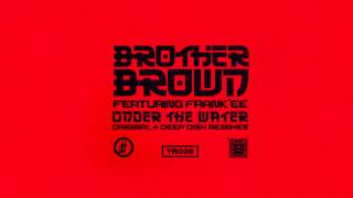 Brother Brown ft Frankee  Under The Water Deep Dish Bermuda Triangle Dub HQ [upl. by Fredi820]