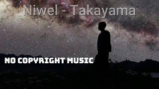 Niwel  Takayama  Thai No Copyright Music [upl. by Zola]