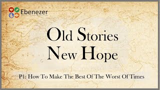 How To Make The Best Of The Worst Of Times   OLD STORIES NEW HOPE PT1 201024 [upl. by Kremer]