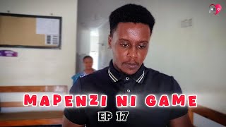 MAPENZI NI GAME  EPISODE 17  Love story💞 [upl. by Riffle]