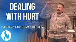 Dealing With Hurt  Pastor Andrew Theisen [upl. by Roley330]