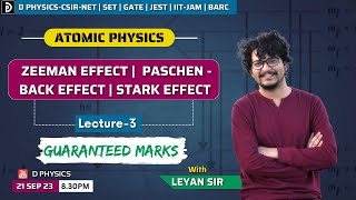 ZEEMAN EFFECT  PASCHEN BACK EFFECT  STARK EFFECT  D PHYSICS Lec 3  LEYAN SIR [upl. by Nylime]