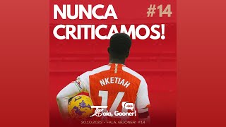 Nunca criticamos  T1 E14  30102023  Podcast Fala Gooner [upl. by Stefanie]