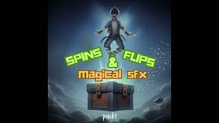 SPINS FLIPS amp MAGICAL SFX PACK1 [upl. by Darrel]