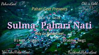 Sulma Pahari Nati  Diwan Siwan  Prabhu Negi  Old Pahari Song  Pahari Geet [upl. by Leo]