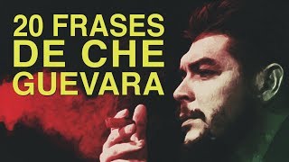 20 Frases de Che Guevara  Pensamiento de un guerrillero 🇨🇺 [upl. by Ecnarepmet161]