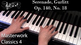 Serenade Op 140 No 18 Gurlitt Intermediate Piano Solo Masterwork Classics Level 4 [upl. by Ggerk42]