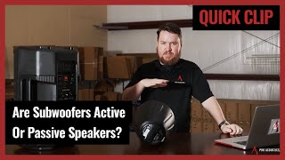 Quick Clip Powered Subwoofers vs Passive Subwoofers Pro Acoustics Tech Talk Ep 55 [upl. by Keeler]