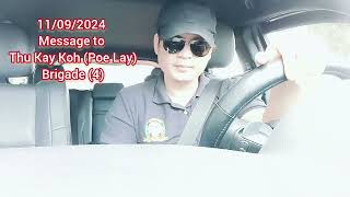 11092024 Message to Thu Koh Poe Lay Brigade 4 [upl. by Aleetha]