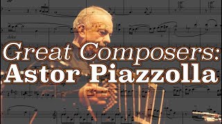 Great Composers Astor Piazzolla [upl. by Ikciv]