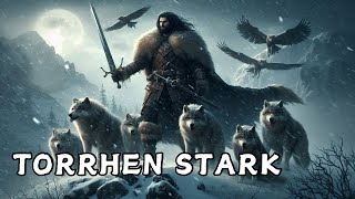 The Last King in the North Torrhen Stark’s Story [upl. by Femmine284]