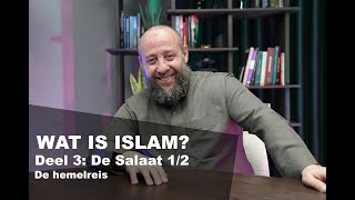 Wat is Islam De salaat 12 De hemelreis [upl. by Tocs656]